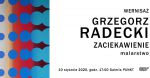 Grzegorz Radecki - Zaciekawienie