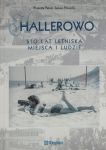 Hallerowo, Sto lat letniska, miejsca i ludzie. Wioletta Patok, Janusz Nowicki, Wydawnictwo Region, Gdynia 2020.