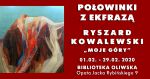 Połowinki z Ekfrazą - Ryszard Kowalewski "Moje góry"