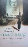 Wiktor Hajdenrajch Elbing-Elbląg - Na zakręcie historii, wydawnictwo Novae Res 2020
